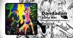 Read more about the article Dandadan (Anime) | Wiki (English)