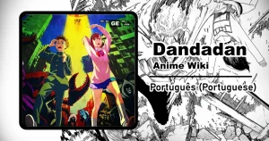 Read more about the article Dandadan (Anime) | Wiki (Português)